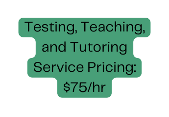 Testing Teaching and Tutoring Service Pricing 75 hr